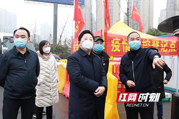 确保疫情查控取得实效长沙市湘江新区领导督导岳麓区疫情防控工作