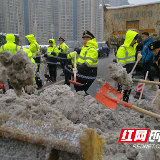 迎战冰雪｜长沙市城管系统干部职工出动2.2万余人