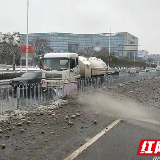 迎战冰雪 | 天心区环卫局：除雪撒盐保道路全面畅通