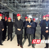 高质量、新速度:望城区“新春第一访”深入项目基地问“发展”