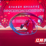 望城区元宵喜乐会好吃好看好玩好礼样样有 让老百姓开心过佳节