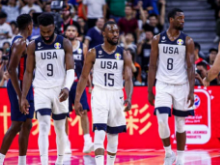 大冷门！美国男篮负法国无缘世界杯四强 世界大赛48连胜终结