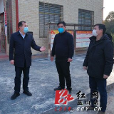 蓝山:县领导深入乡镇督导疫情防控宣传工作