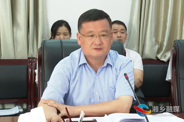 赵新文:为湘乡高质量发展提供坚强有力的审计保障